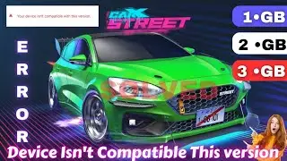 How To Fix Carx Street Your Device Isn't Compatible With This Version|Carx Street Downloading Issue