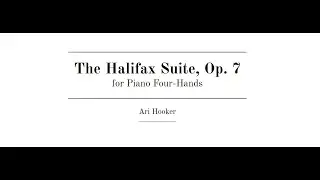 Ari Hooker - The Halifax Suite, Op. 7 (with scrolling score)