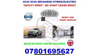VOLVO PLUG IN HYBRID RECHARGE CRASH FAULT &ldquo; SAFETY MODE&rdquo; NO START, BECM-B120600 Crash Occured.