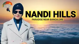 Nandi Hills Bangalore Complete Travel Guide || Group Trips 😍