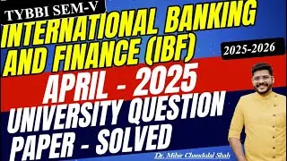 TYBBI SEM V- Международное банковское дело и финансы (IBF) 25 АПРЕЛЯ - Университетская работа РЕШ...