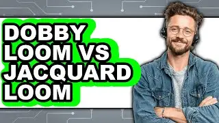 Dobby Loom Vs Jacquard Loom - 2025 Comparison