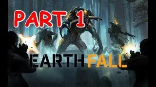 EarthFall Walkthrough Part 1 - NO COMENNTARY PC Gameplay