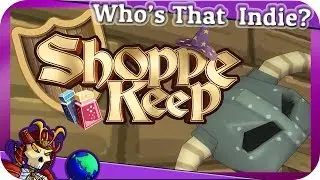 Who's That Indie? - Shoppe Keep | Fantasy Shop Simulation Game | Who's That Indie?