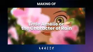 🧪 MAKING OF | Little Am&eacute;lie or the Character of Rain