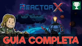 REACTORX - Guía completa [1000G - WIN10/XBOX]