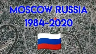 Moscow Russia Satellite photos 1984 to 2020 Google Earth Time-lapse