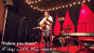 Follow you down A day with MiL music