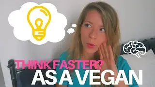 Does Eating Like A Vegan Make You Smarter? -  Going Vegan For A Week