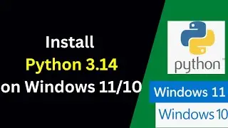 🔥 Как установить Python 3.14 на Windows 10 и 11 | Пошаговое руководство 2025!