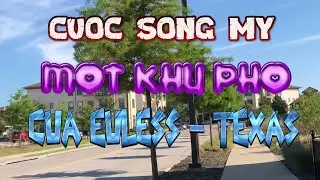 Một khu phố của Euless - A neighborhood of Euless -Texas (Qu&ecirc; Hương V&agrave; Viễn Xứ)