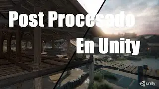 Post procesado para Unity - Parte 1: Instalación