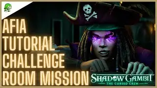 Shadow Gambit The Cursed Crew Afia Tutorial Challenge Room Mission