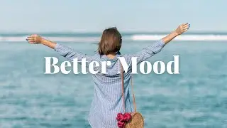 【Playlist】前向きな気持ちになれるプレイリスト / Better Mood