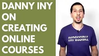 Danny Iny on Creating Online Courses