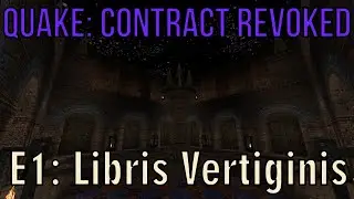 Quake: Contract Revoked walkthrough no commentary E1: Libris Vertiginis (All secrets)