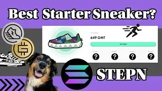 My Favorite &ldquo;Starter&rdquo; Sneaker on STEPN | Earn GST & GMT on Solana!