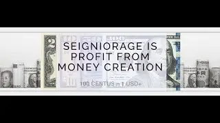 SEIGNIORAGE RIGHTS ARE THE MOST IMPORTANT ORGANIZED SCAMS FOR THE CENTRAL BANKS AND THEIR OWNERS