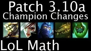 LoL Math - Patch 3.10a Champion Changes