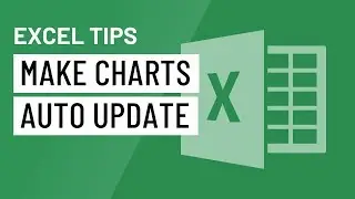 Excel Quick Tip: How to Make Charts Auto Update