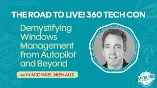 Demystifying Windows Management from Autopilot and Beyond with Michael Niehaus