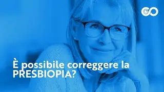 È possibile correggere la presbiopia?