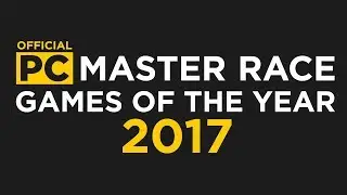 Official PC Masterrace Games of the Year 2017