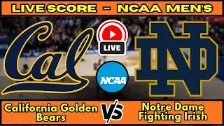 🔴 California Golden Bears vs Notre Dame Fighting Irish | NCAA Men&rsquo;s Basketbal | Live Score January 2
