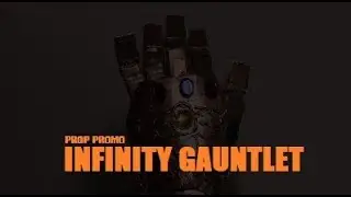 Prop Promo: Infinity Gauntlet