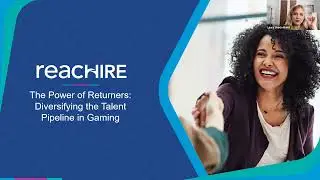 The Power of Returners: Diversifying the Talent Pipeline in Gaming