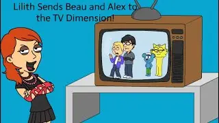 Lilith Pleasant Sends Beau and Alexander to the TV Dimension / Grounded