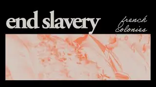 ChronoDrop | April 28, 1848 &ndash; The Abolition of Slavery in French Colonies
