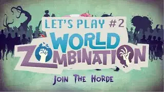 World Zombination Beginners Let's Play #2