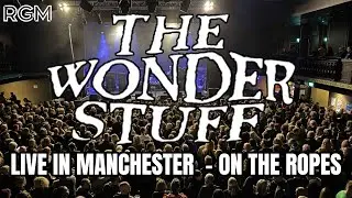 THE WONDER STUFF LIVE IN MANCHESTER - ON THE ROPES