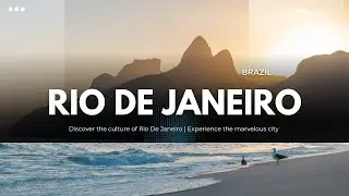 Rio de Janeiro, Brazil | Discover the culture of Rio De Janeiro | Experience the marvelous city