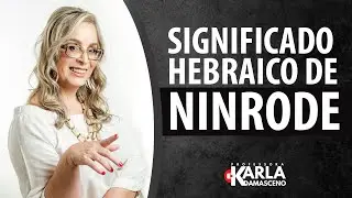 Ninrode: Qual &eacute; o Significado Hebraico?