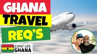 Ghana Travel Requirements (Getting Ready for Ghana) Do You Have Everything?