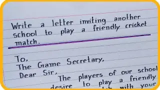 Letter | Inviting another school to play a friendly cricket match | How to write Good Handwriting |
