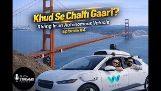 Can You Trust A Car With NO DRIVER?? | Experiencing The Future Of Cars || Silicon Streams Podcast#4