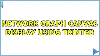 Network graph canvas display using Tkinter