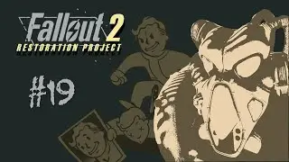 FALLOUT 2 | Прохождение #19