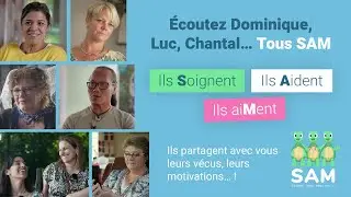 Ils Soignent ils Aident ils aiMent !  Ils sont SAM ! Ils vous témoignent !
