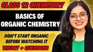 Basics of Organic Chemistry for Class 12 | Start Organic Chemistry From Zero | Board Exam 2025