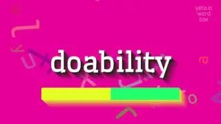 HOW TO SAY DOABILITY?