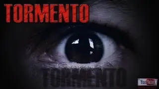 Tormento - Creepypasta