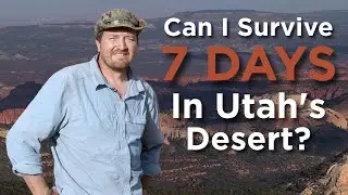 Can I Survive 7 Days in the Utah Desert with No Gear?