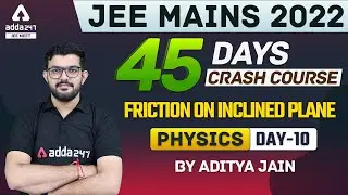 Friction On inclined plane Class 11 | JEE Mains Physics Crash Course 2022 #10