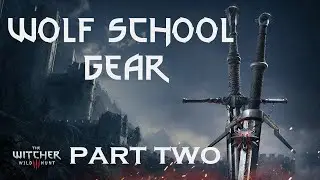 The Witcher 3 - Wolf School Gear (Part Two Enhanced)