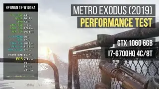 Metro Exodus Laptop Performance Test - GTX 1060 / i7 6700HQ - HP OMEN