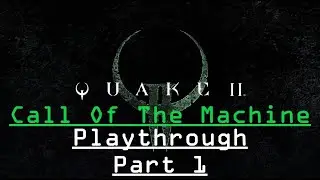 Quake 2 Remastered: (PS5) Call of the Machine Playthrough - Part 1